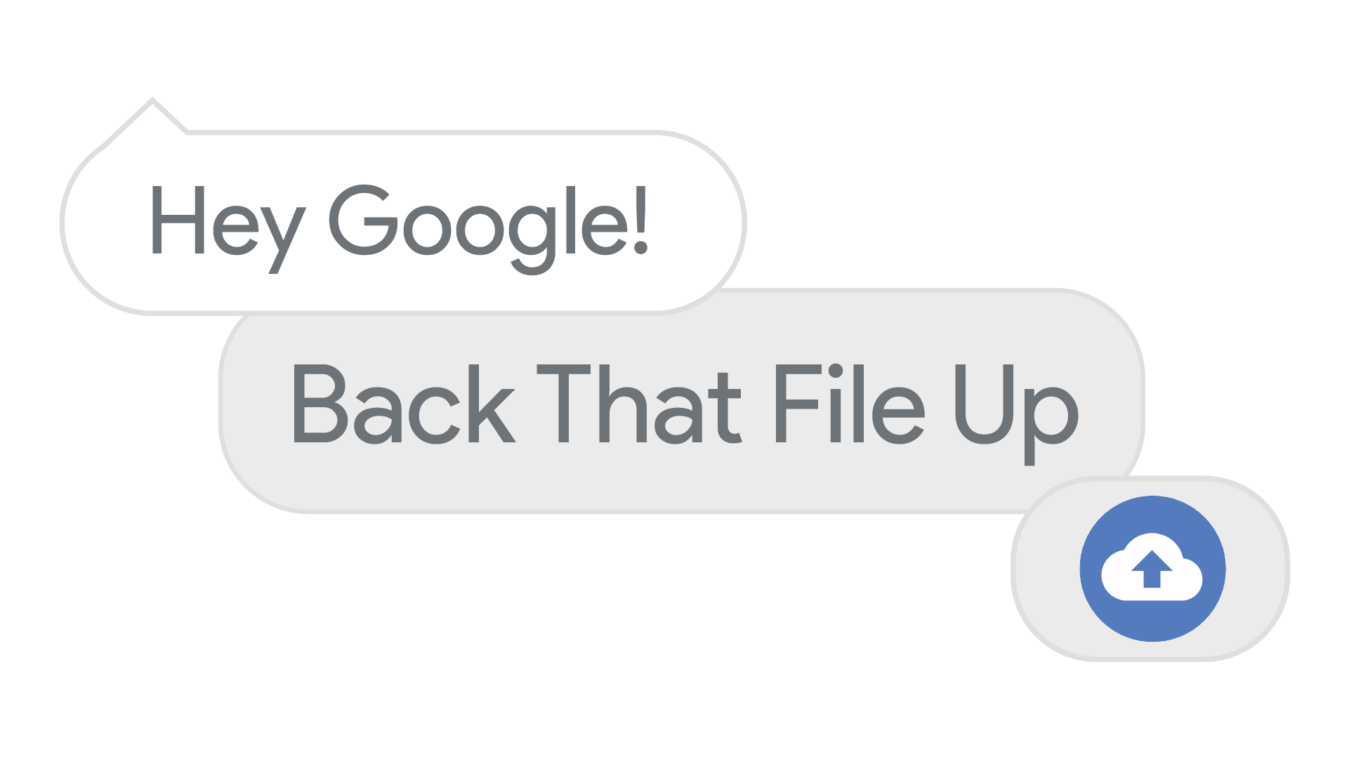 hey_google-back_up_that_file-blog.png